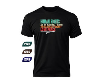 Human Rights Are Not Negotiable Freedom Justice Equality SVG PNG (Digital Download)