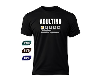 Adulting Ridiculous zou grappig sarcastisch citaat niet aanbevelen SVG-png (digitale download)