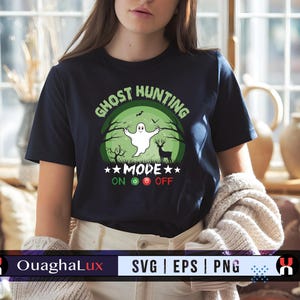 Ghost Hunting Mode Svg Png Eps Paranormal Investigator Shirt Design Halloween Spooky Cricut Cut File Digital Download