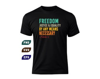 Può includere: T-shirt nera con la scritta "FREEDOM JUSTICE & EQUALITY BY ANY MEANS NECESSARY" in turchese, bianco, giallo e arancione. La citazione è attribuita a Malcolm X.