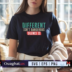 Different Isn&#39;t Dangerous, Silence Is Svg Anti Trump Quote Political Png Eps File Activist Protest Shirt Design Cricut Digital Download