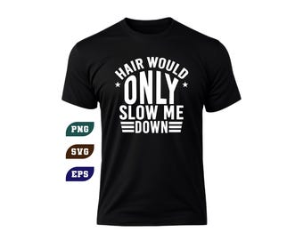 Bald Dad SVG PNG Shirt (Digital Download) – Funny Fathers Day Quote