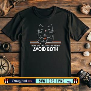 Cat Kitty Drink Coffee SVG PNG, Funny Quote ‘There Are Two Types of People, Avoid Both’ – Cute Cat Lover Coffee Shirt Digital Download