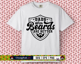 Dads with Beards Are Better SVG PNG EPS | Funny Father’s Day Shirt Design | Retro Beard Dad Gift | Cricut Cut File | Digital Download