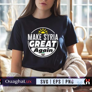 Make Syria Great Again SVG PNG - Patriotic Middle East Design - Syrian Pride Digital Cut File for Cricut and Sublimation