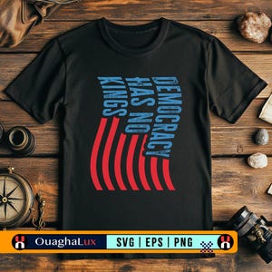 Democracy Has No Kings SVG PNG EPS Anti Trump Political Protest Design Liberal Funny Resist Graphic Digital Download Cricut Sublimation