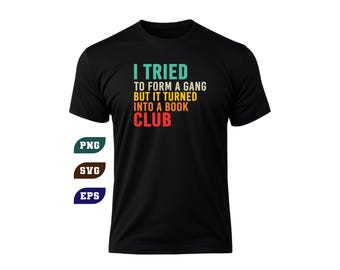 Funny Book Club SVG PNG - Gang Attempt Design (Digital Download)