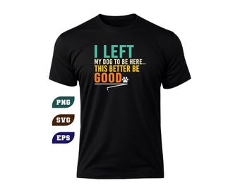 Funny Dog Lover Quote SVG (Digital Download)