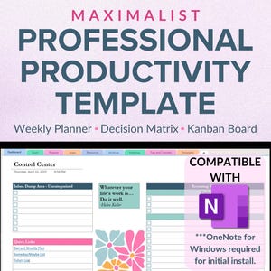 May include: A digital productivity template displayed on a screen, titled MAXIMALIST PROFESSIONAL PRODUCTIVITY TEMPLATE. It includes a Weekly Planner, Decision Matrix, and Kanban Board, with a purple OneNote logo and text stating COMPATIBLE WITH ONE NOTE.