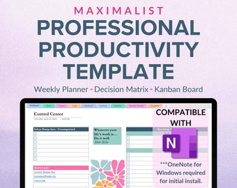 May include: A digital productivity template displayed on a screen, titled MAXIMALIST PROFESSIONAL PRODUCTIVITY TEMPLATE. It includes a Weekly Planner, Decision Matrix, and Kanban Board, with a purple OneNote logo and text stating COMPATIBLE WITH ONE NOTE.