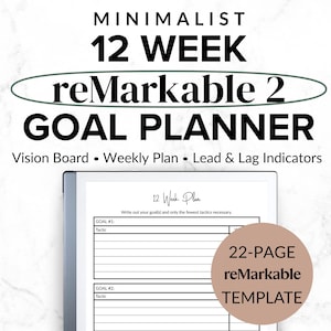 May include: A minimalist digital planner for the reMarkable 2 tablet. The image displays the text "12 WEEK GOAL PLANNER" with features like a vision board and weekly plan. The planner includes a 22-page template for goal setting.