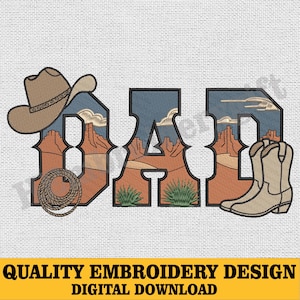 Pode incluir: Um design de bordado com a palavra "DAD" com tema de cowboy. As letras são preenchidas com paisagens desérticas e um céu azul. Um chapéu de cowboy, uma corda e botas completam o design. O texto "QUALITY EMBROIDERY DESIGN DIGITAL DOWNLOAD" está na parte inferior.