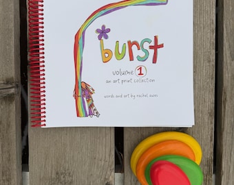 Volume 1 (Vol 2 also avail!) of the limited edition book BURST: A Portable Gallery of Over 100 Affirming Art Prints