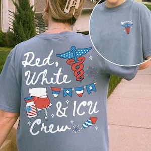 Personalized ICU Nurse 4th of July Shirt, Intensive Care Unit Independence Day Shirt, ICU Nurse Shirt, Icu Rn Np Shirt, Nurse July 4th Tee