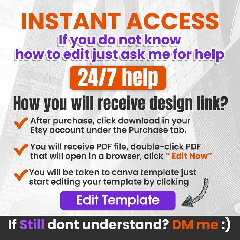 May include: An image with text that reads "INSTANT ACCESS" and "24/7 help". Instructions are provided on how to receive a design link after purchase, including downloading from Etsy and editing a Canva template. The image also includes the text "Edit Template".