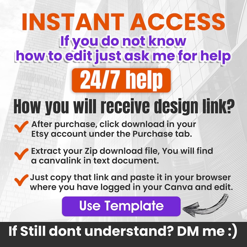 May include: An image with text that reads "INSTANT ACCESS" and "24/7 help". Instructions are provided on how to receive a design link after purchase. A purple button says "Use Template". The background is a blurred image of a building.