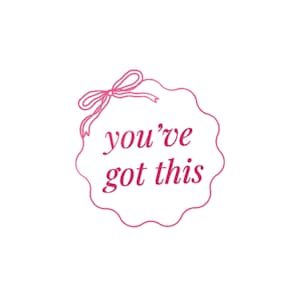Motivational Die-Cut Stickers - Inspirational Decor, You've Got This, Self-Care, Office Decor, Gift for Friends, DTF, Planner Stickers,