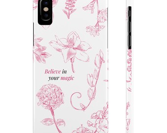 Floral Slim Phone Case - Believe in Your Magic Feminine Gift Trendy Protector Floral Design Nature Lover's Accessory Chic Mobile Cover