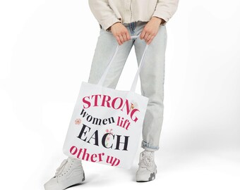 Canvas Tote Bag - Strong Women Lift Each Other Up | Feminist Gift, Eco-Friendly Shopping, Everyday Use, 5-Color Straps