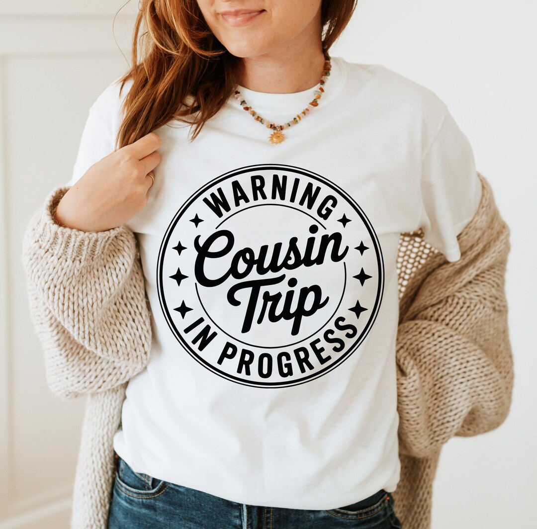 Warning 2025 Cousin Trip in Progress SVG PNG EPS, Cousin Vacation Png ...