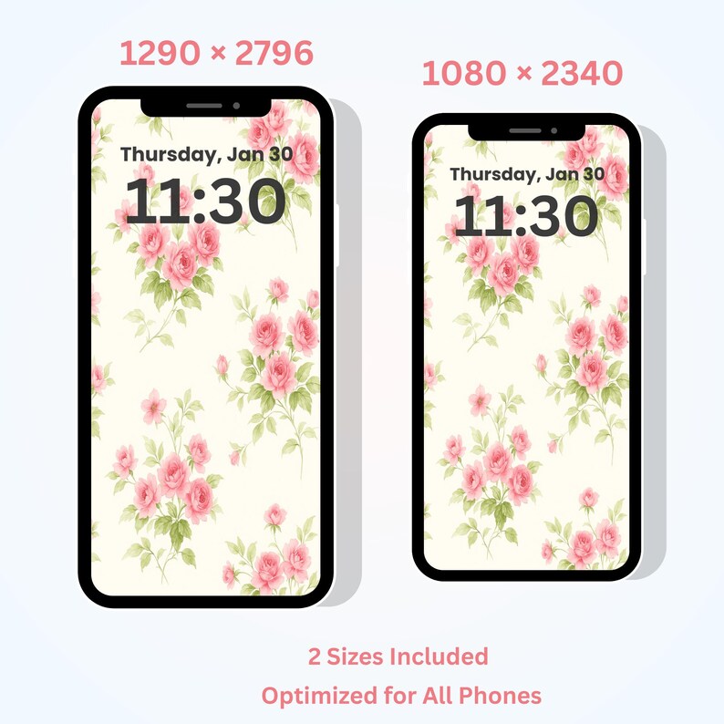May include: Two smartphones displaying floral wallpaper with pink roses and green leaves on a cream background. The time is 11:30 on Thursday, January 30. The text reads "2 Sizes Included" and "Optimized for All Phones".
