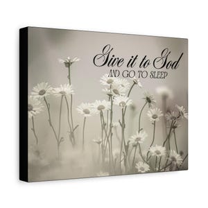Inspirational Floral Canvas Art: &#39;Give it to God and Go to Sleep&#39;