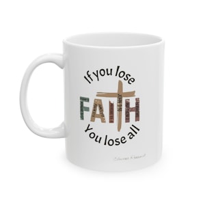 Faith Quote Coffee Mug: Inspirational Christian Gift