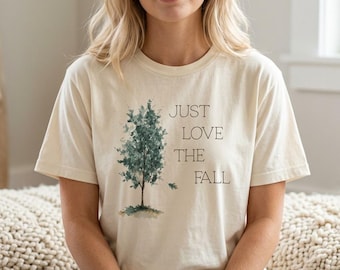 Comfort Colors 1717 Fall T-Shirt, Just Love The Fall Shirt, Autumn Aesthetic Tee, Cozy Fall Clothing, Thanksgiving Gift