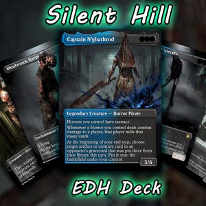 Könnte beinhalten: Eine Sammlung von Magic: The Gathering-Karten mit Kunstwerken, die von der Silent Hill-Videospielserie inspiriert wurden. Die Karten enthalten "Captain N'ghathrod" und andere Kreaturen, mit dem Text "EDH Deck" unten.