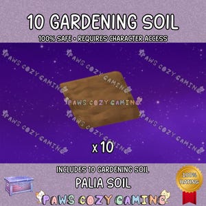 Könnte beinhalten: Ein Bild mit dem Text "10 GARDENING SOIL" und "100% SAFE • REQUIRES CHARACTER ACCESS". Das Bild zeigt ein braunes Quadrat mit dem Text "x 10" und dem Text "INCLUDES 10 GARDENING SOIL PALIA SOIL".