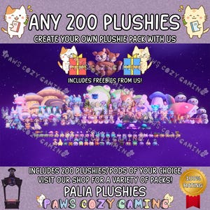 May include: Promotional image for Palia Plushies, showcasing numerous colourful plush toys. Text reads "ANY 200 PLUSHIES" and "CREATE YOUR OWN PLUSHIE PACK WITH US." The image also states "INCLUDES FREEBIES FROM US!" and "VISIT OUR SHOP FOR A VARIETY OF PACKS!"