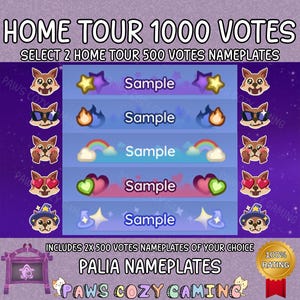 May include: A purple graphic with the text "HOME TOUR 1000 VOTES" and "SELECT 2 HOME TOUR 500 VOTES NAMEPLATES." It features cartoon images of a fox with various accessories and the word "Sample" on colorful banners. The bottom text reads "PALIA NAMEPLATES."
