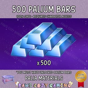 May include: An image featuring five blue Palium bars stacked on a purple background. The text reads "500 Palium Bars" and "Palia Materials". The image also includes the text "100% Safe - Requires Character Access".