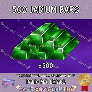 May include: Image features a stack of six glowing green bars labeled "500 Jadium Bars" against a purple starry background. Text includes "Palia Materials" and "Paws Cozy Gaming". A gold seal reads "100% Rating".