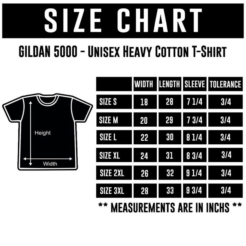 May include: Black and white size chart for a Gildan 5000 unisex heavy cotton t-shirt. The chart includes measurements in inches for width, length, and sleeve length, ranging from size S to 3XL.