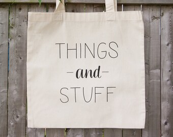 Canvas Tote with hand screenprinted 'Things and Stuff'
