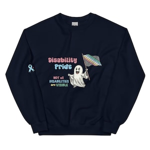 Disability Pride Not All Disabilities Are Visible Unisex Sweatshirt