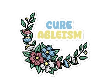 Cure Ableism Disability Pride Bubble-free stickers
