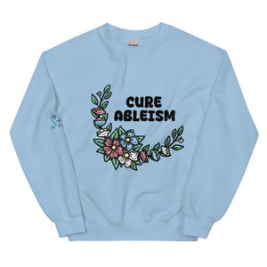 Disability Pride Cure Ableism Unisex Sweatshirt