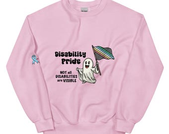 May include: A light pink sweatshirt with the words "Disability Pride" and "NOT all DISABILITIES are VISIBLE" in black text. A cartoon ghost holds a flag with rainbow stripes. A light blue ribbon is on the left sleeve.