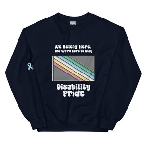 Disability Pride We Belong Here Flag Unisex Sweatshirt