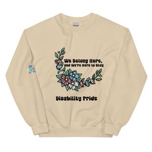 Disability Pride We Belong Here Unisex Sweatshirt