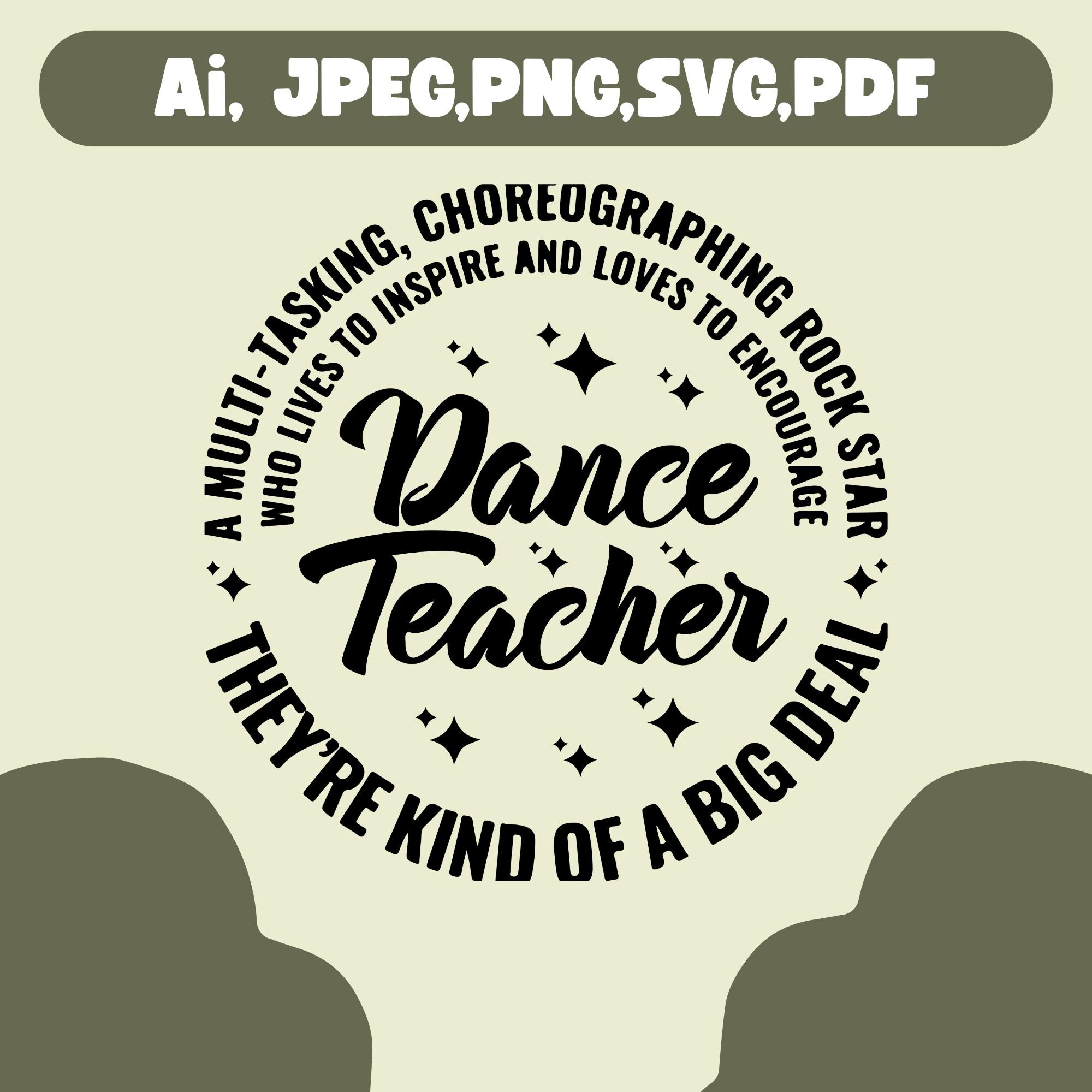 Dance Teacher svg, Dance Teacher Gift, a big real svg, The Best Teachers svg, Dance Teacher appreciation svg, Digital file, Files for Cricut