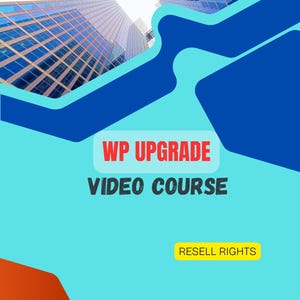 May include: A promotional graphic with a teal background and blue geometric shapes. The text "WP UPGRADE VIDEO COURSE" is in red and black. The words "RESELL RIGHTS" are in a yellow rectangle.