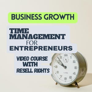 Puede incluir: Imagen que promociona un curso de negocios. El texto incluye "BUSINESS GROWTH", "TIME MANAGEMENT FOR ENTREPRENEURS" y "VIDEO COURSE WITH RESELL RIGHTS". Un reloj despertador plateado vintage está en primer plano.