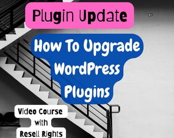How To Upgrade WordPress Plugins - Step-by-Step Video Course with Resell Rights
