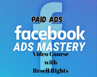May include: Blue graphic with the Facebook logo and text that reads "PAID ADS facebook ADS MASTERY Video Course with Resell Rights."