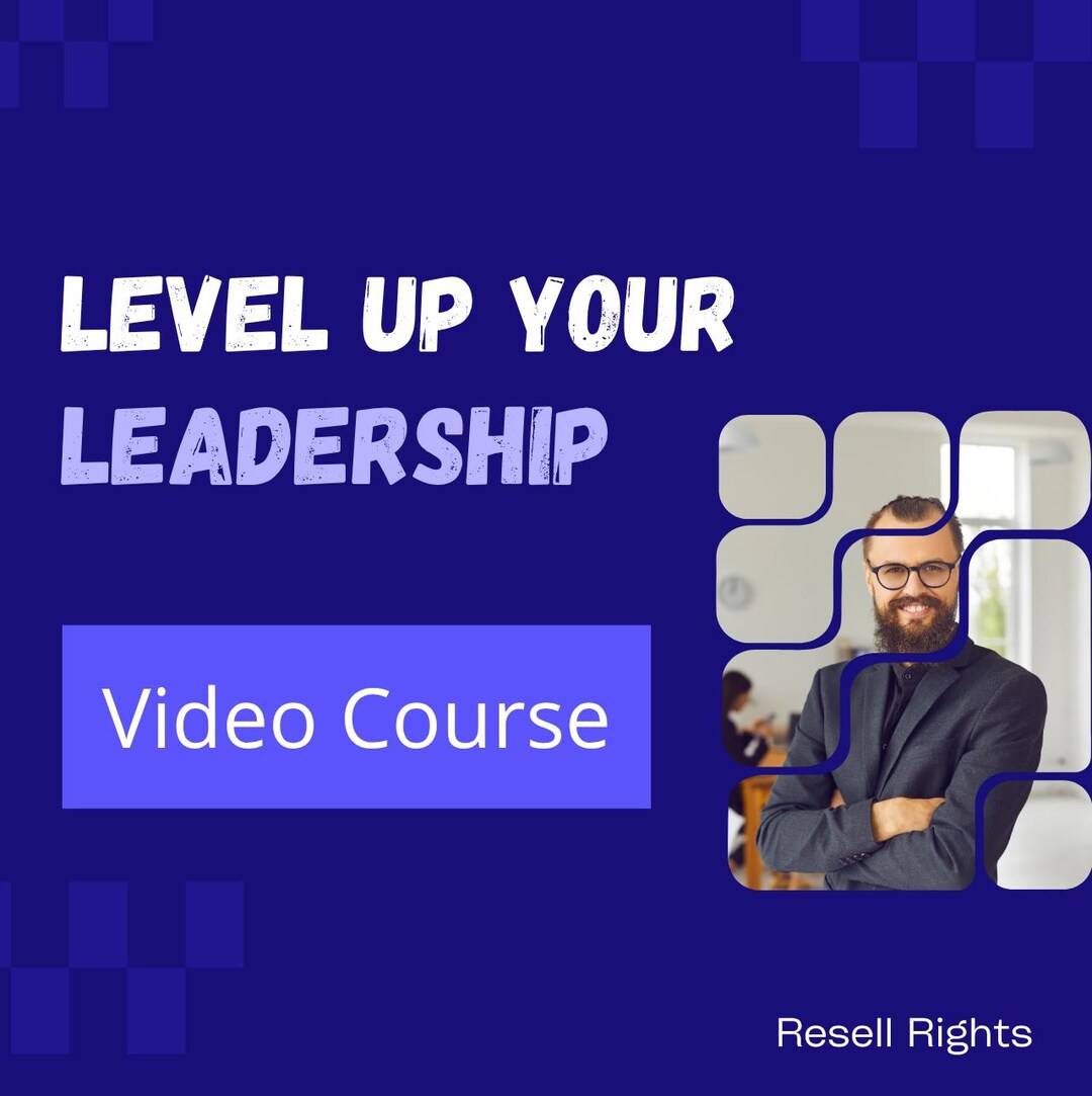 Level up Your Leadership – Video Course With Resell Rights | Master ...