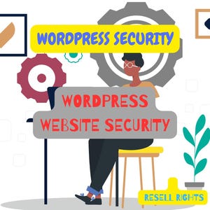 May include: An illustration with the text "WORDPRESS SECURITY" and "WORDPRESS WEBSITE SECURITY". A person is sitting at a desk with a yellow stool. The image also includes gears and the text "RESELL RIGHTS".