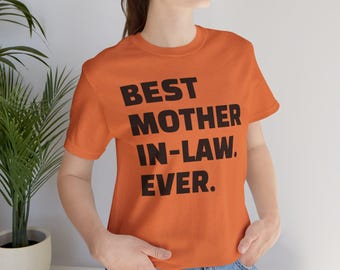 Best Mother-in-Law Ever T-Shirt, Funny Unisex Jersey Tee